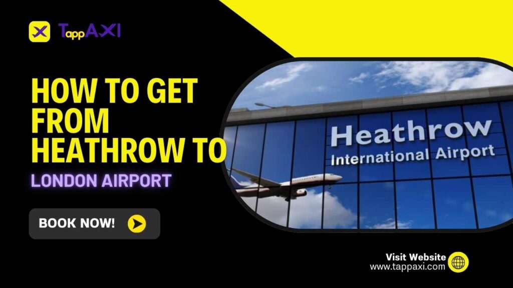 How to Get from Heathrow Airport to London