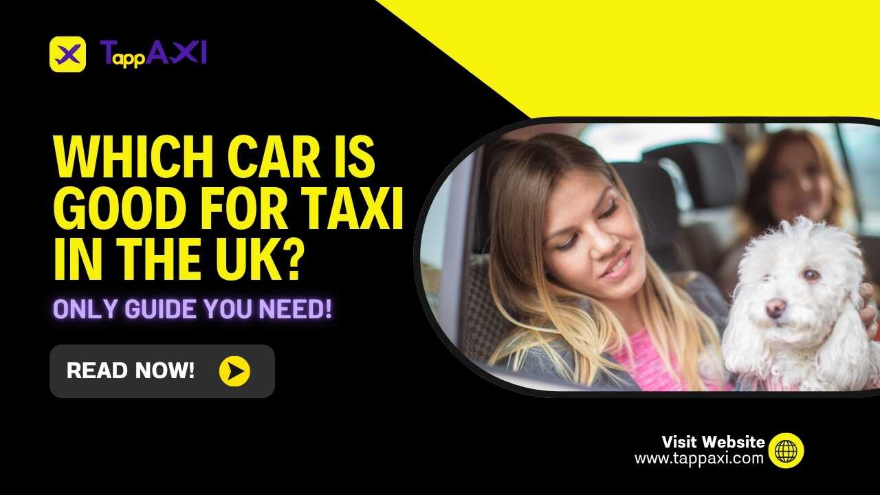 Which Car is Good for Taxi in the UK