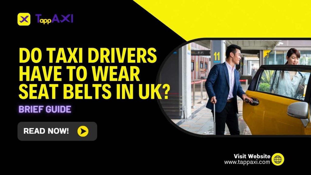 Do taxi drivers have to wear seat belts in UK