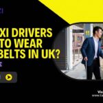 Do taxi drivers have to wear seat belts in UK