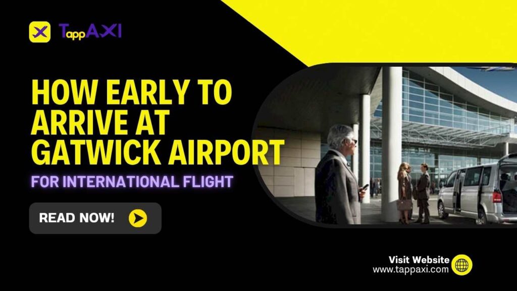 How early to arrive at Gatwick for international flight