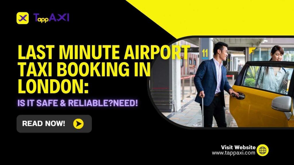 Last Minute Airport Taxi Booking in London