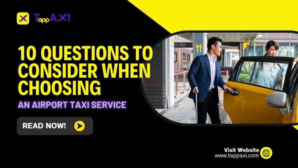 Questions to Consider When Choosing an Airport Taxi Service