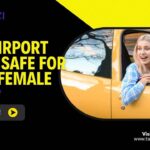 Are Airport Taxis Safe for Solo Female travellers