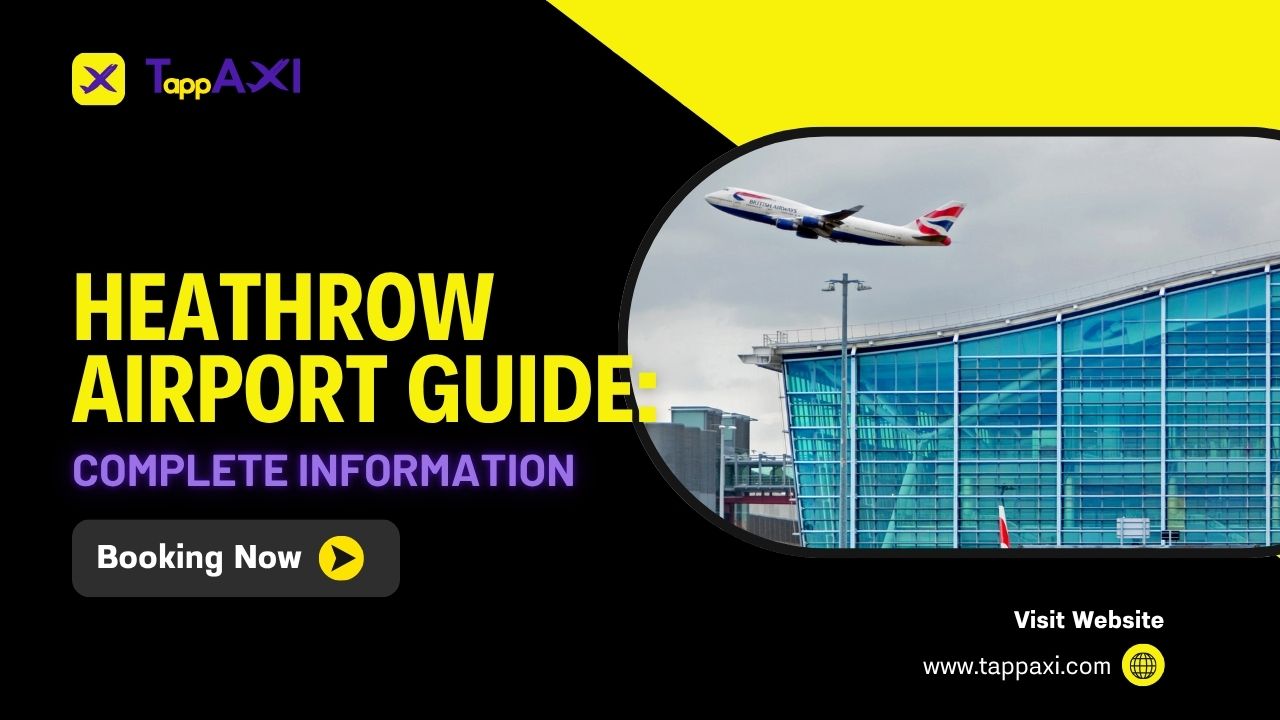 HEATHROW AIRPORT GUIDE 2025, Complete information about London Heathrow Airport