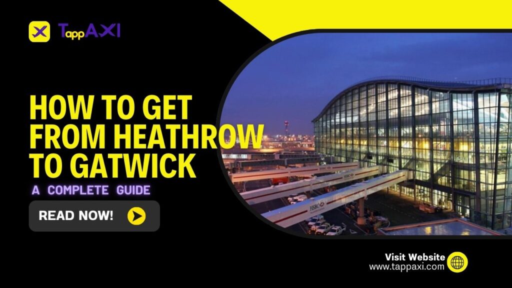 How To Get from Heathrow Airport to Gatwick Airport