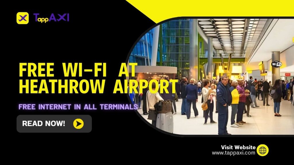 How to Get Free Wi-Fi at Heathrow Airport Free Internet in All Terminals
