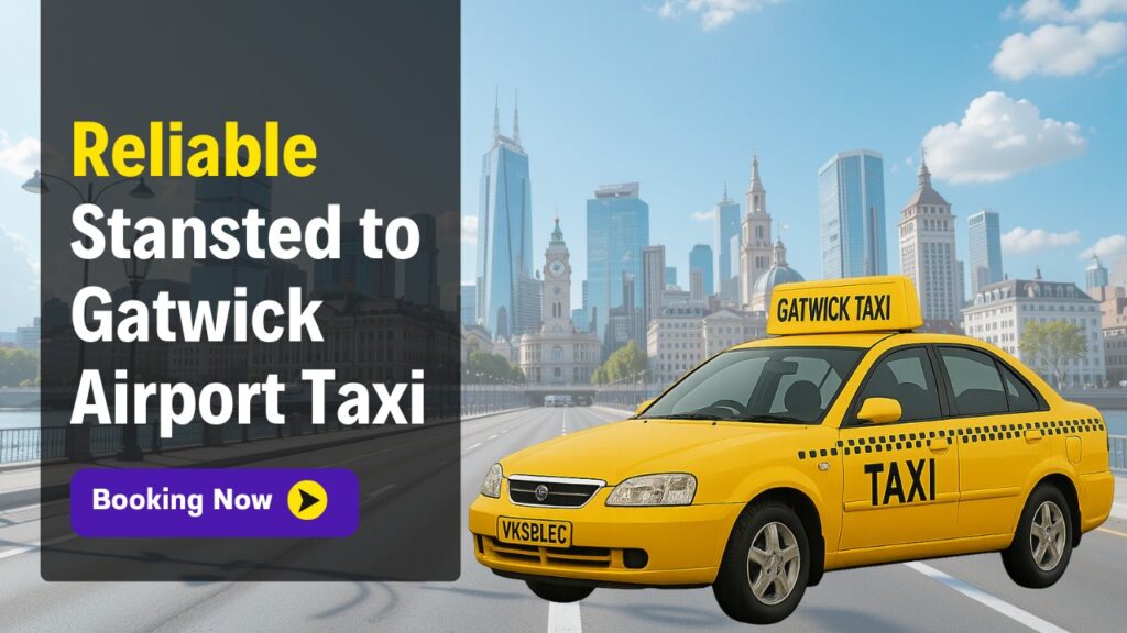 Stansted to Gatwick Airport Taxi